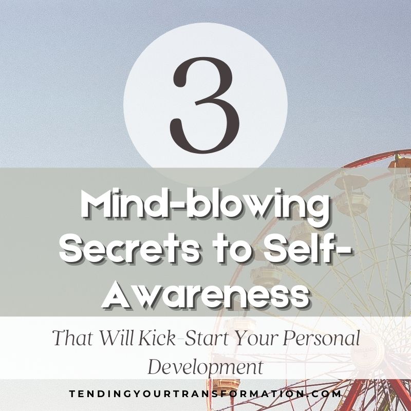 3 Mind-Blowing Secrets To Self-Awareness That Will Kick Start Your Personal Development."
