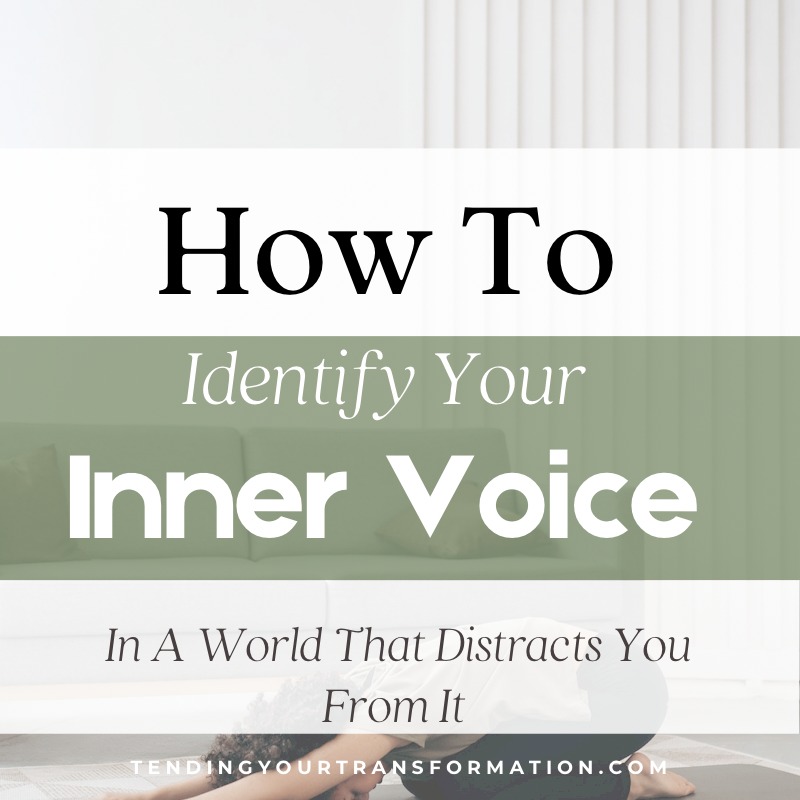 Image Pin with text, “ How To identify your inner voice in a world that distracts you from it. “