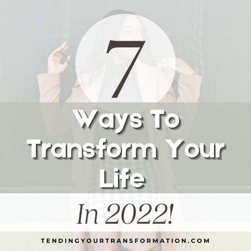 Image with text, “7 ways to transform your life in 2022!”